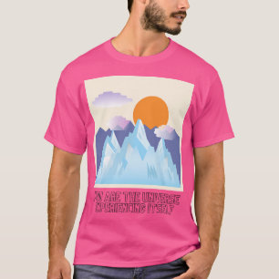 Alan Watts zitieren Sie sind das Universum, das Si T-Shirt