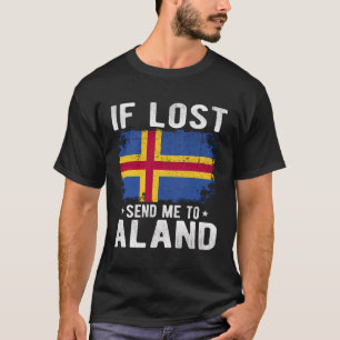 Aland Flag Souvenir - Wenn ich verloren habe Aland T-Shirt
