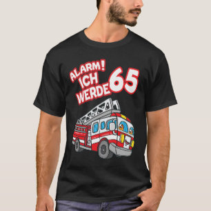 Alarm Ich bin 65 Feuerwehrmann Motor T-Shirt