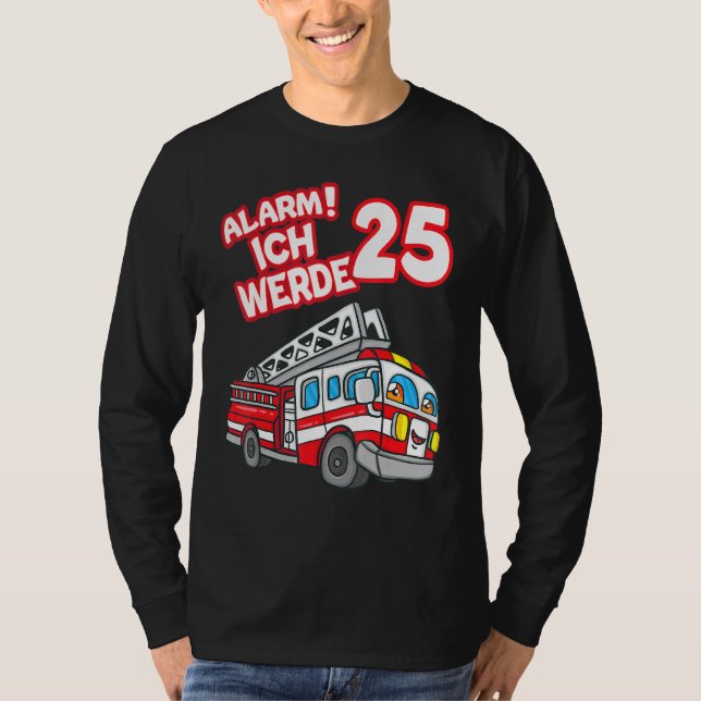Alarm Ich Werde 25 Motor Feuerwehrmann T-Shirt (Vorderseite)
