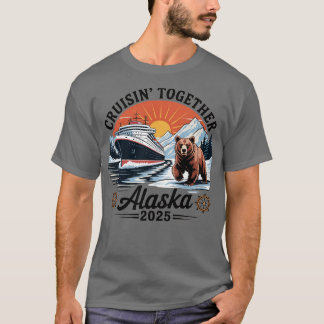 Alaska Cruise 2025 Cruisin Together Family Vacatio T-Shirt