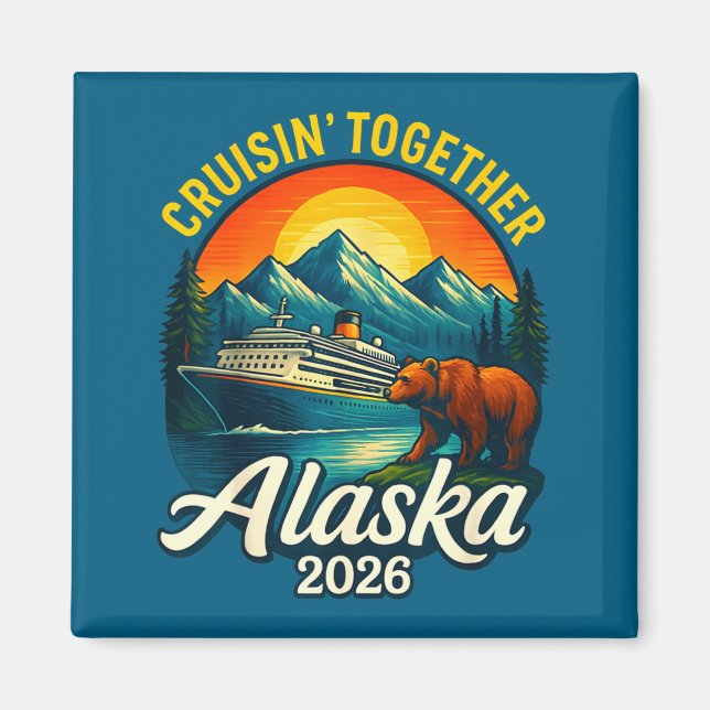 Alaska Cruise 2026 Cruisin Together Matching Famil Magnet (Vorne)