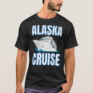Alaska Cruise Essentials & Wear für Alaskan Cruise T-Shirt