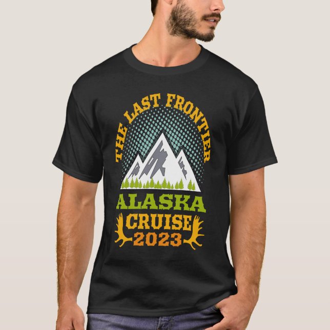 Alaska Cruise Wear Essential 2023 The Last Frontie T-Shirt (Vorderseite)
