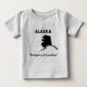 Alaska - Geburtsort von Frostbite Baby T-shirt