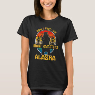 Alaska-Grizzlybär Füttere nicht die riesigen Hamst T-Shirt