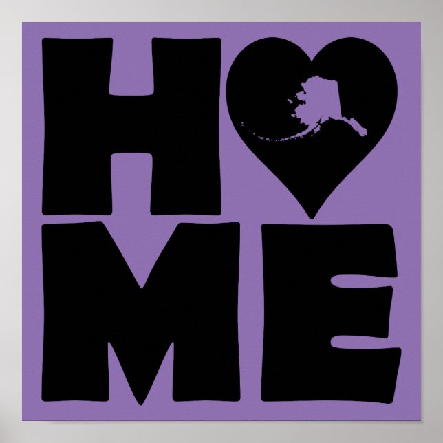 Alaska Home Heart State Poster Sign (Vorne)