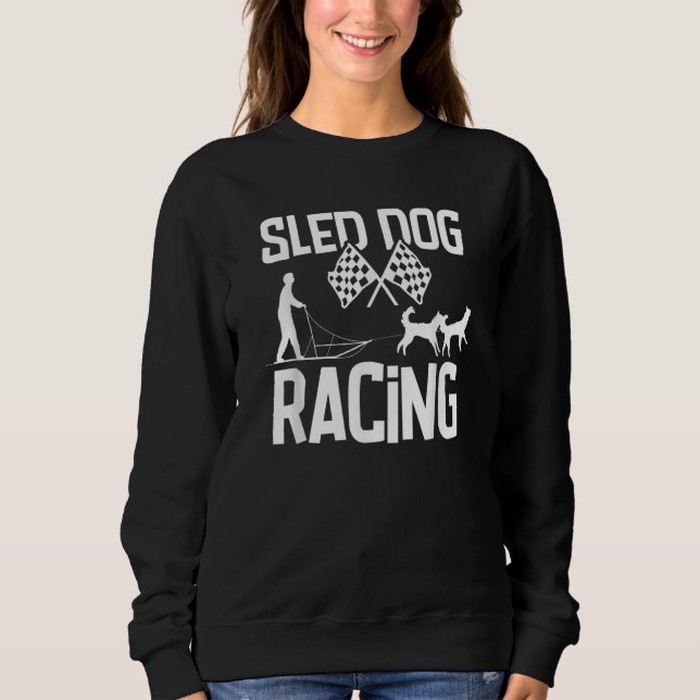 Alaska husky sled dog racing and mushing 3 sweatshirt (Vorderseite)