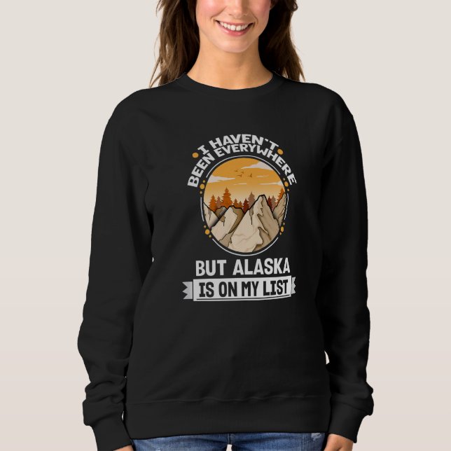 Alaska ist auf meiner Liste Bergwandergipfel Wande Sweatshirt (Vorderseite)
