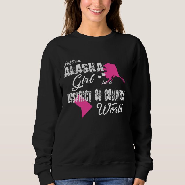 Alaska  Just an Alaska girl in a District of Colum Sweatshirt (Vorderseite)