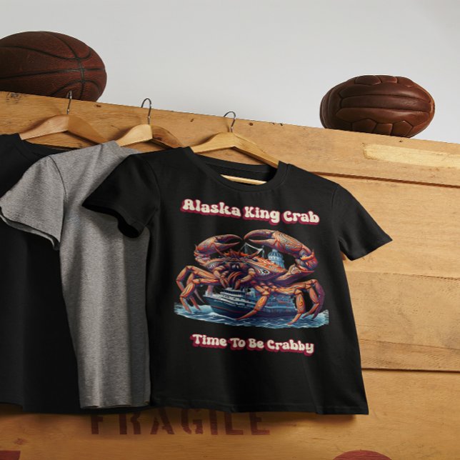 Alaska King Crab Zeit, Crabby zu sein T-Shirt (Von Creator hochgeladen)