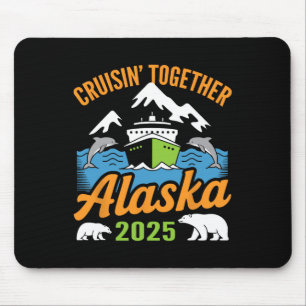 Alaska-Kreuzfahrt 2025 Cruisin 'Together Familienu Mousepad