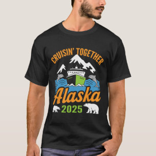 Alaska-Kreuzfahrt 2025 Cruisin’ Together Familienu T-Shirt