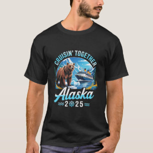 Alaska-Kreuzfahrt 2025 Cruisin Together Familienur T-Shirt
