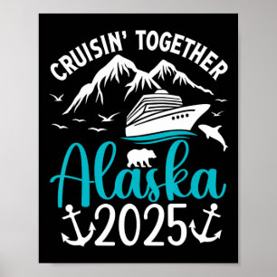 Alaska-Kreuzfahrt 2025 Familie Freunde Urlaub Reis Poster