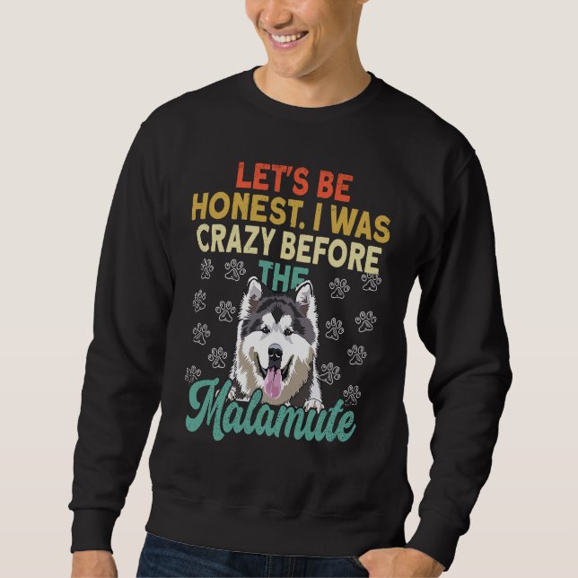 Alaska Malamute Adorable I Was Crazy Before Alaska Sweatshirt (Vorderseite)