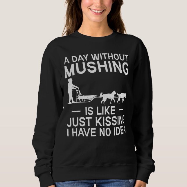 Alaska Mushing Hundeschlitten Fahrer Huskies Winte Sweatshirt (Vorderseite)