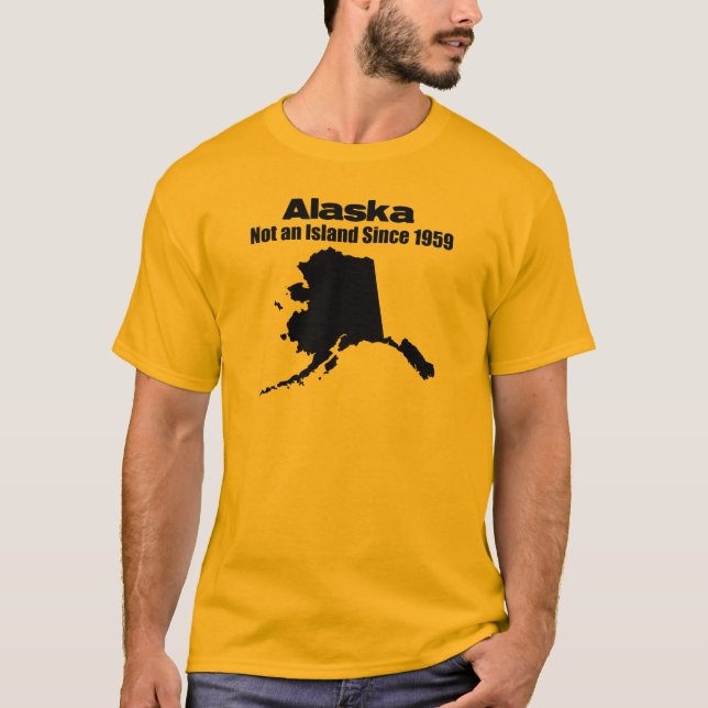 Alaska - nicht eine Insel seit 1973 T-Shirt (Vorderseite)