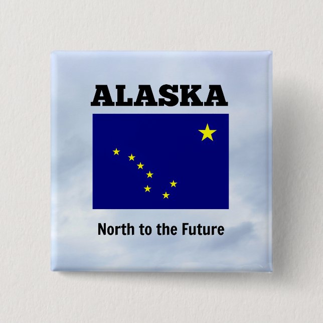 Alaska, Nord in die Zukunft Button (Vorderseite)