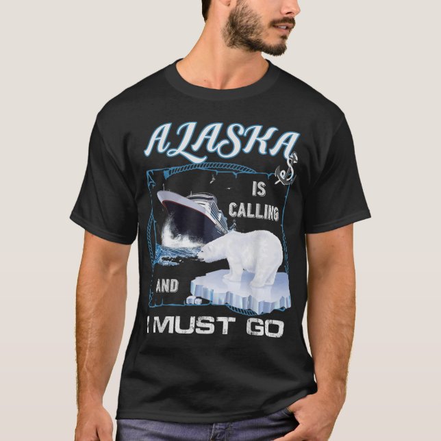 Alaska ruft und ich muss gehen - Funny Cruise T-Shirt (Vorderseite)