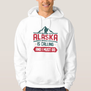 Alaska ruft und ich muss gehen hoodie