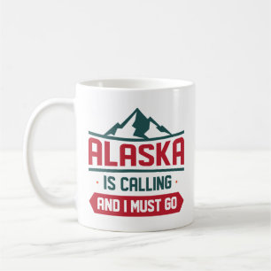 Alaska ruft und ich muss gehen kaffeetasse