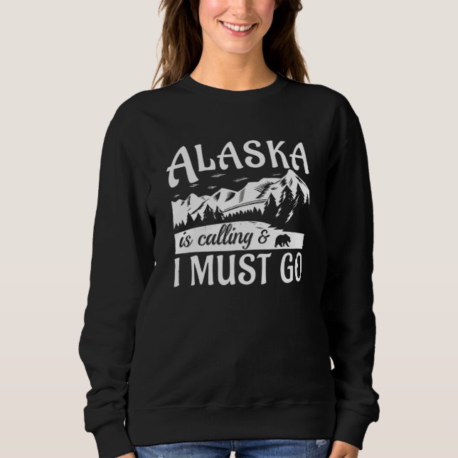 Alaska ruft und ich muss gehen   sweatshirt (Vorderseite)