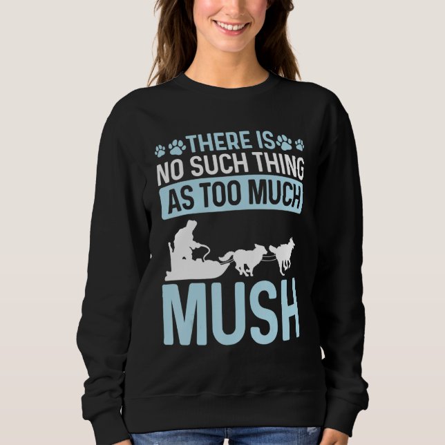 Alaska Sled Dog Racing Mushing Season Husky Sleddi Sweatshirt (Vorderseite)