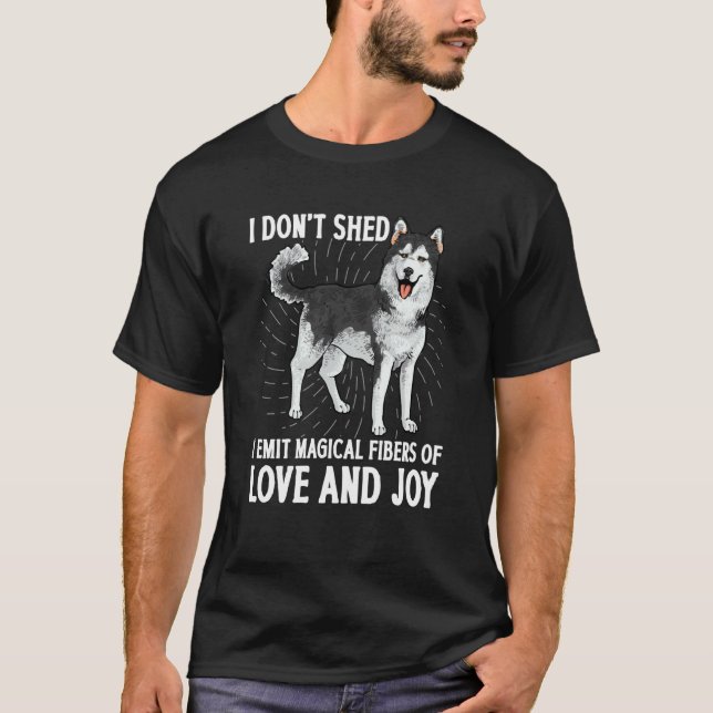 Alaskan Malamute I Don't Shed T-Shirt (Vorderseite)