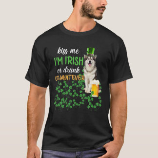 Alaskan Malamute Kiss Me I'm Irish Or Drunk Or Wha T-Shirt