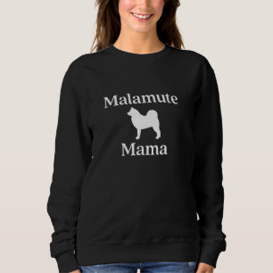 Alaskan Malamute Mama Mama Dog Owner Proud Malamut Sweatshirt