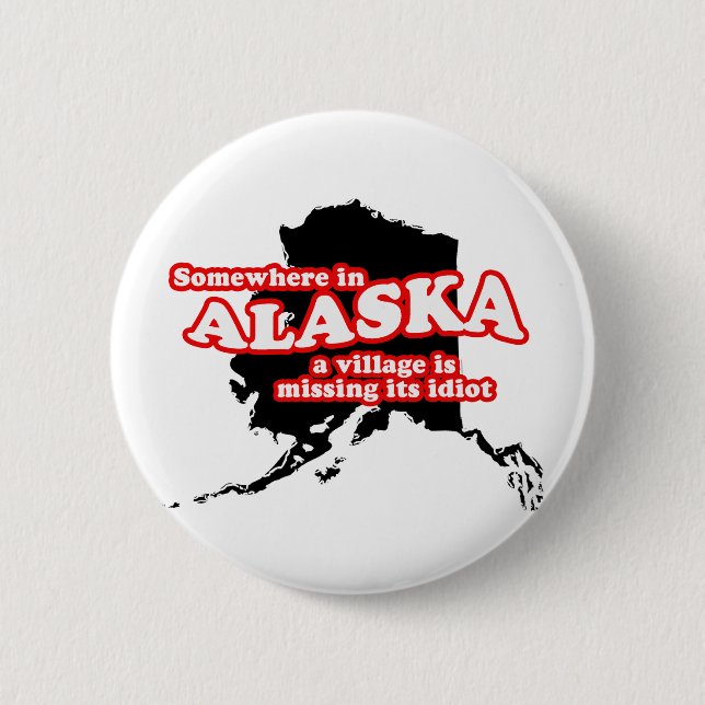 Alaskischer Dorfidiot Button (Vorderseite)
