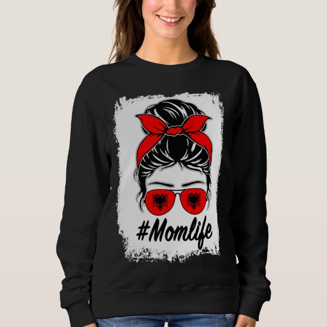 Albania Flag Albanian Mom Messy Bun Mom Life Sweatshirt (Vorderseite)