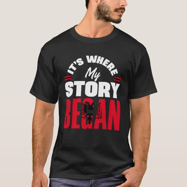 Albanian Albania Albanian Flag Its Where My Story  T-Shirt (Vorderseite)