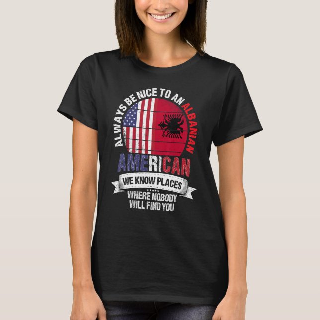 Albanian American We know Places where Albania Fla T-Shirt (Vorderseite)