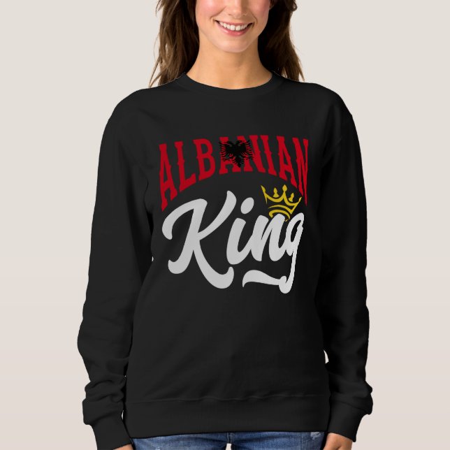 Albanian King Albanian Albania Albanian Flag Sweatshirt (Vorderseite)