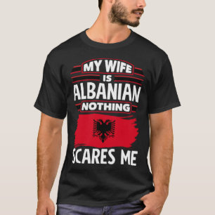 Albanien - Albanienflagge - Ehefrau Albaniens T-Shirt