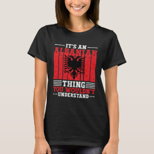 Albanien ist ein albanisches Ding, das man sich wü T-Shirt