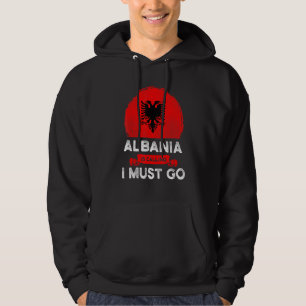Albanien ruft an, ich muss die albanische Flagge a Hoodie