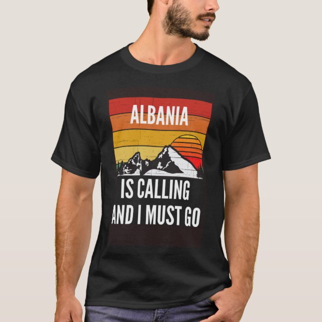 Albanien ruft und ich muss gehen T-Shirt (Vorderseite)