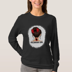 Albanienmädchen - Albanienflagge Messy Bun gebleic T-Shirt