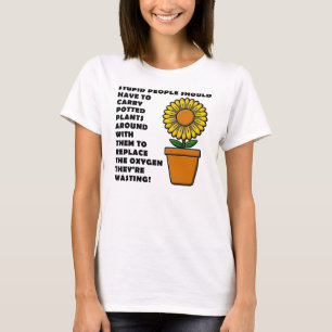 Alberne Leute Pflanzen Lustige T-Shirts