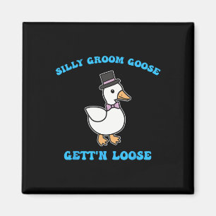 Alberner Groom Goose wird Albernes Goose-Zitat nic Magnet