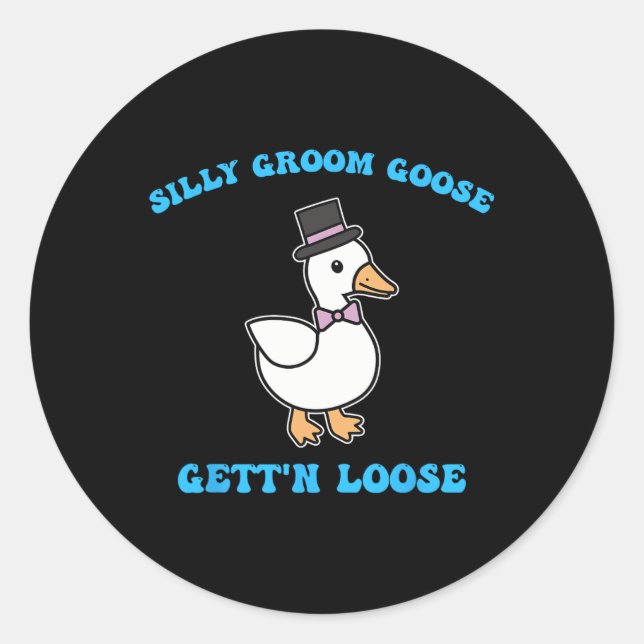 Alberner Groom Goose wird Albernes Goose-Zitat nic Runder Aufkleber (Vorderseite)