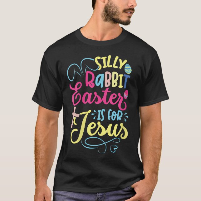 Albernes Kaninchenöster ist für Jesus Christlich T-Shirt (Vorderseite)