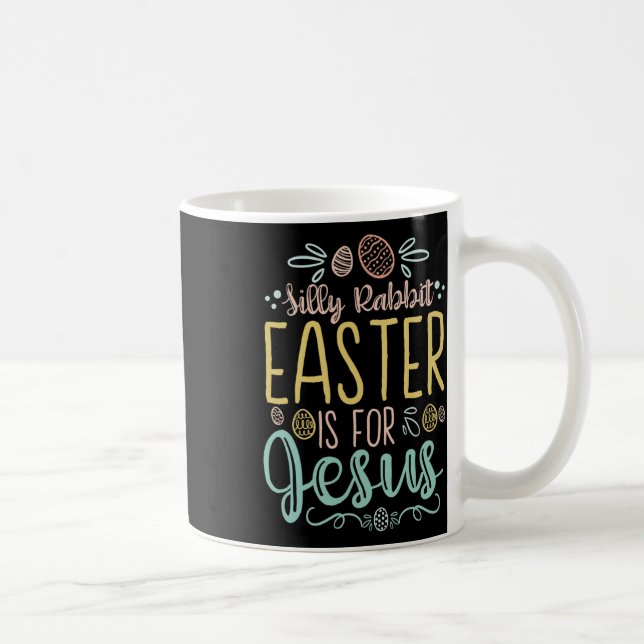 Albernes Kaninchenöster ist für Jesus - Ei Jagd Ch Kaffeetasse (Rechts)