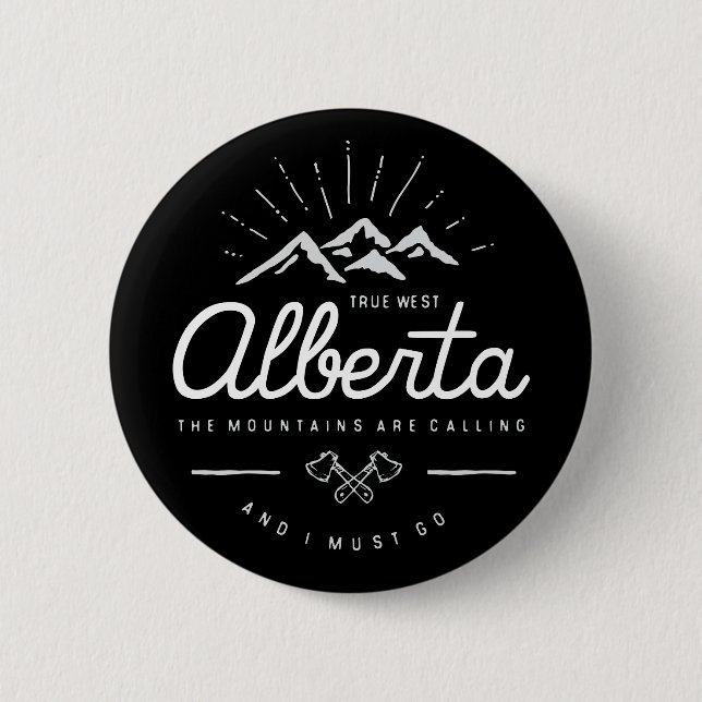 Alberta Berge rufen mich an, ich muss dunklen Mono Button (Vorderseite)