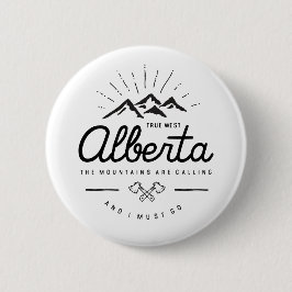 Alberta Berge rufen mich an, ich muss Monotone geh Button