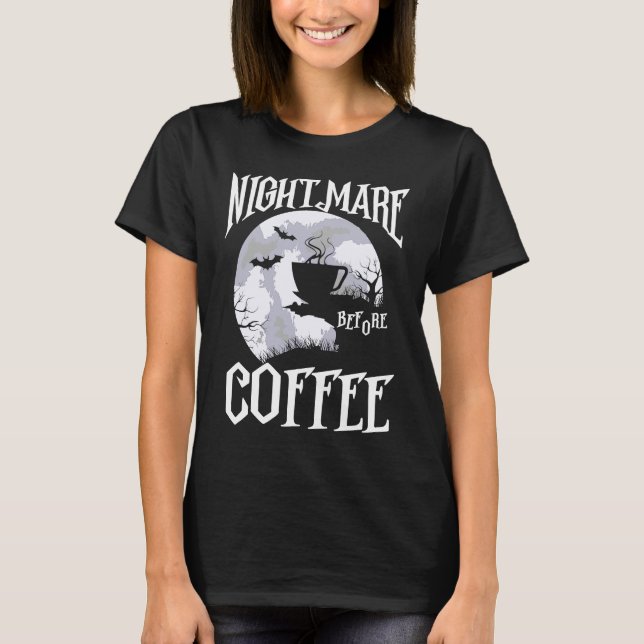 Albtraum vor Kaffee Halloween Koffein Grafik T-Shirt (Vorderseite)