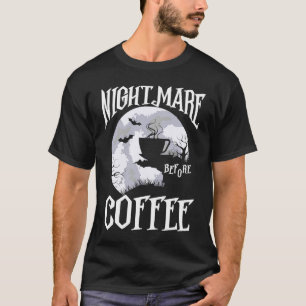 Albtraum vor Kaffee Halloween Koffein Grafik T-Shirt